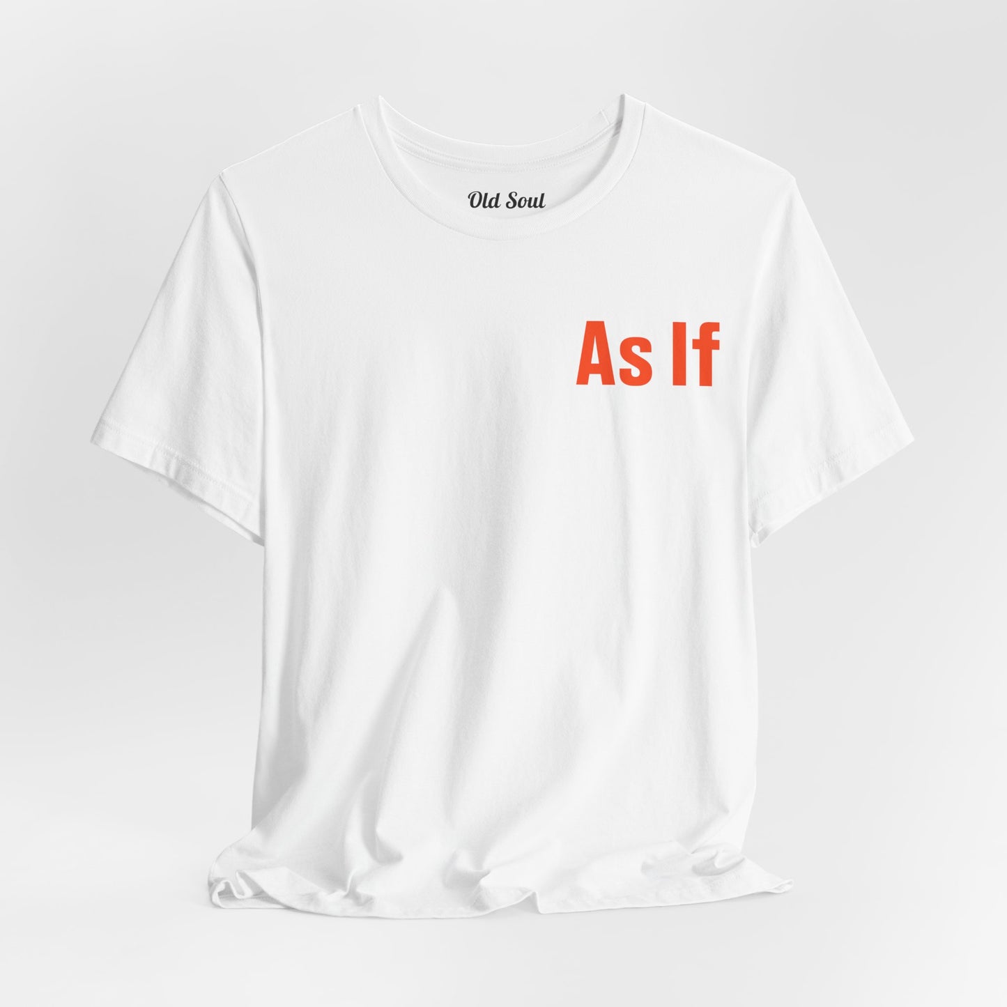 Attitude, As If! T-Shirt