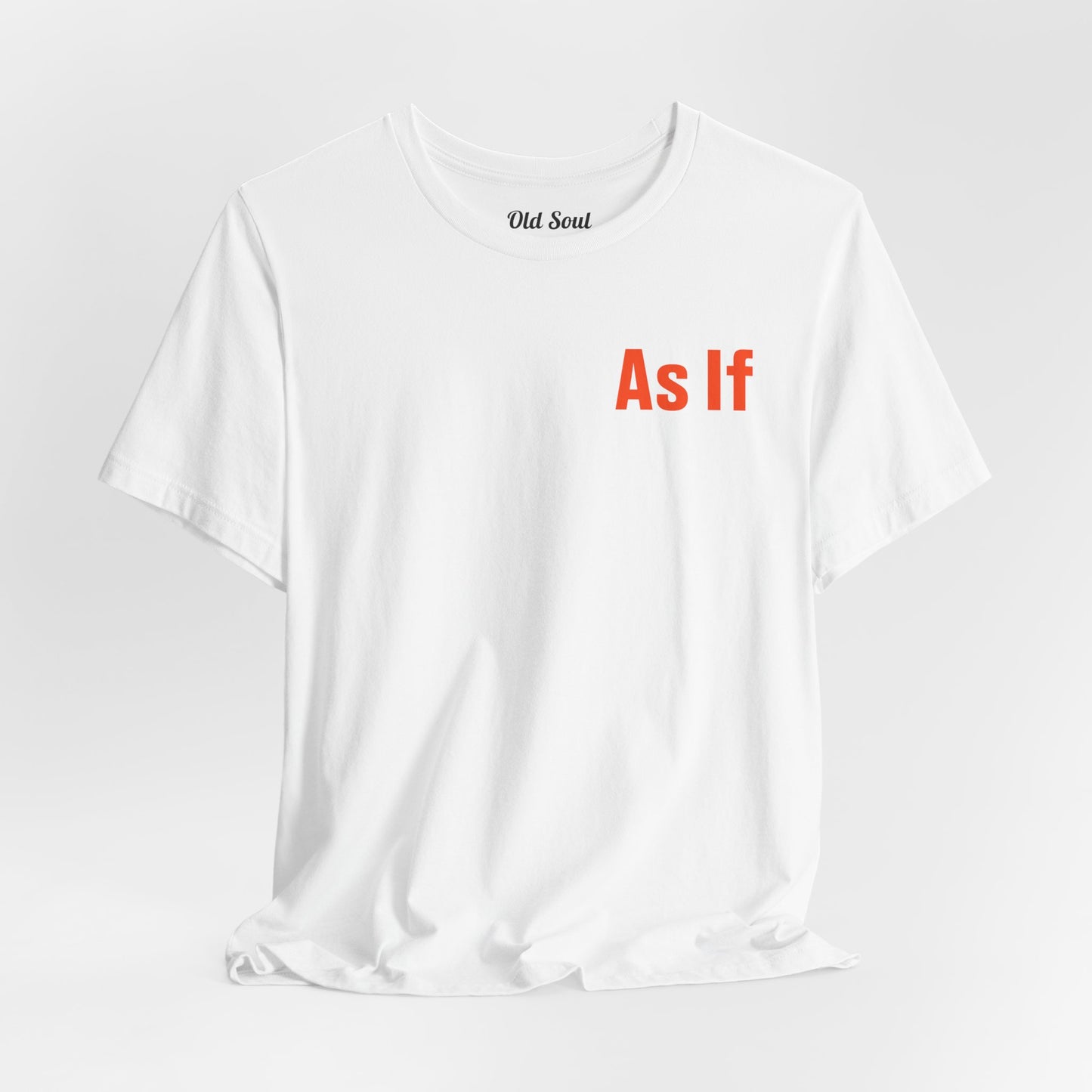 Attitude, As If! T-Shirt